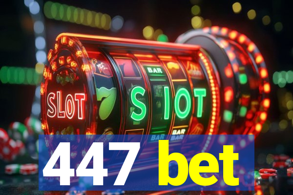 447 bet