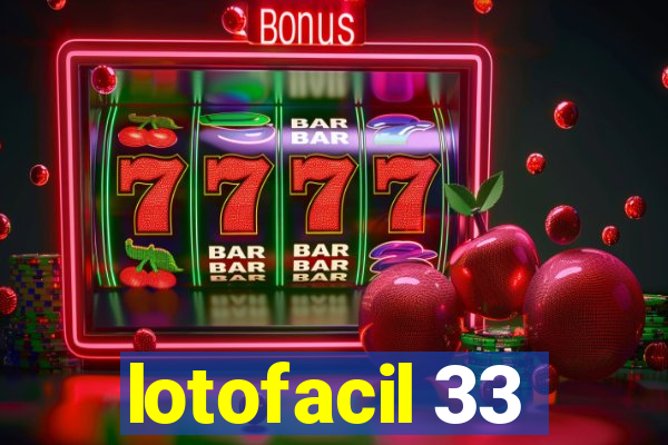 lotofacil 33