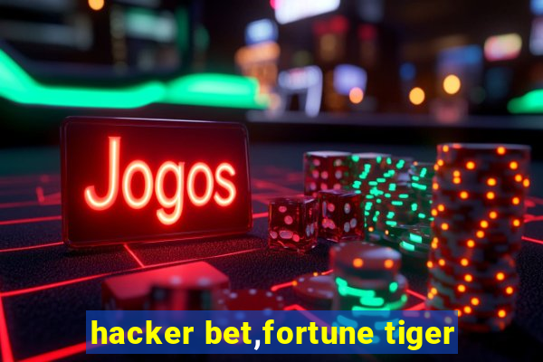 hacker bet,fortune tiger