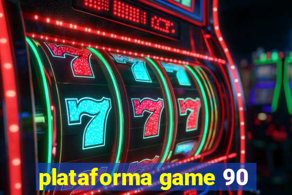 plataforma game 90