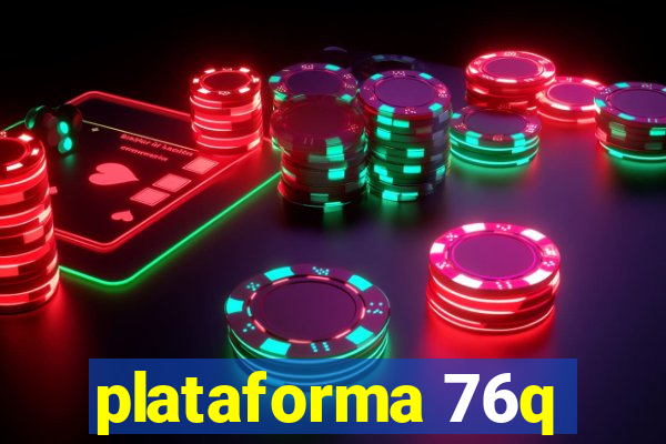 plataforma 76q