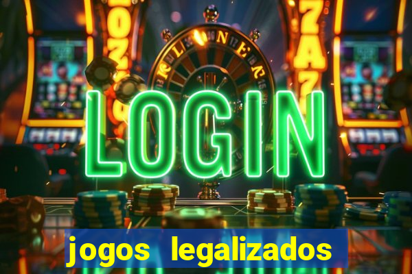 jogos legalizados no brasil