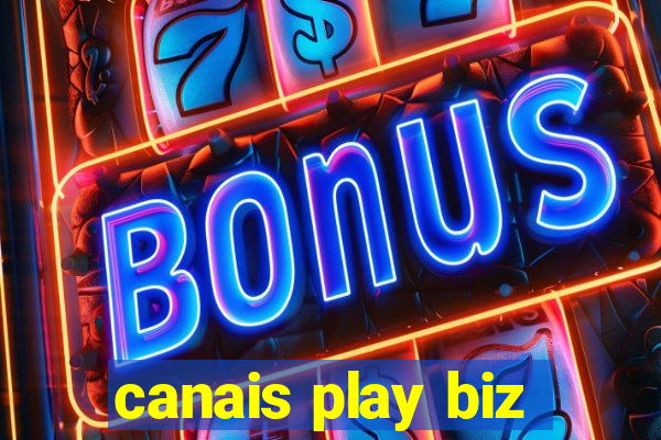 canais play biz