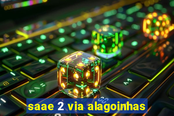 saae 2 via alagoinhas