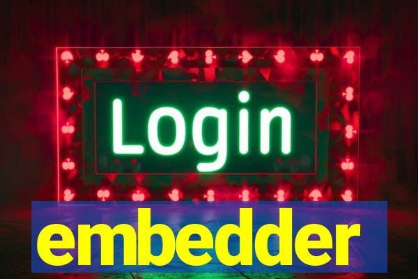 embedder