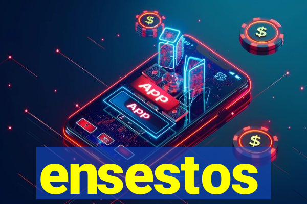 ensestos