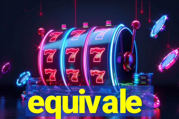 equivale