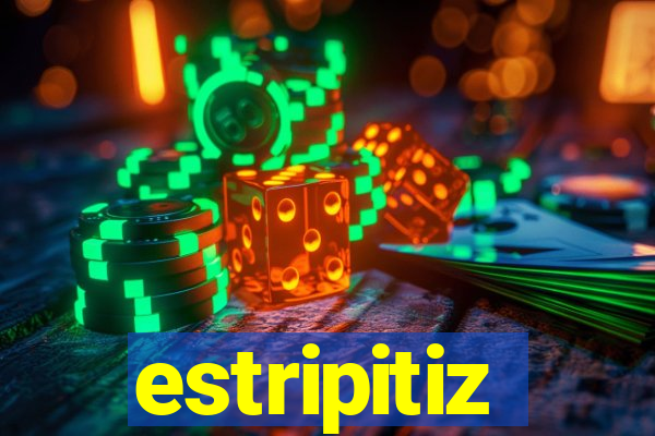 estripitiz