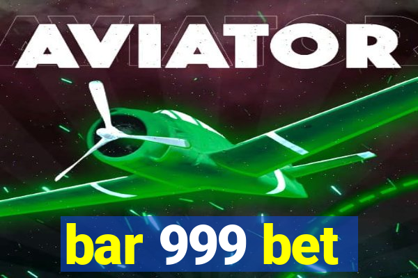 bar 999 bet