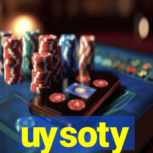 uysoty