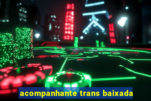 acompanhante trans baixada