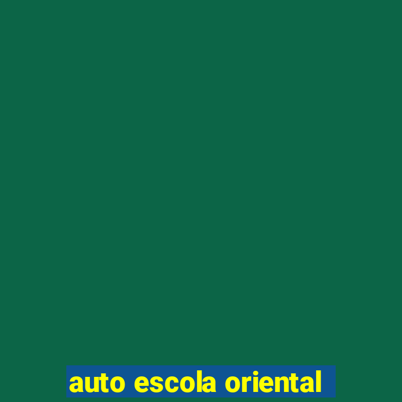 auto escola oriental