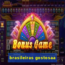 brasileiras gostosaa