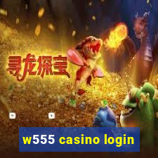 w555 casino login