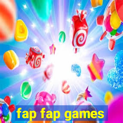 fap fap games