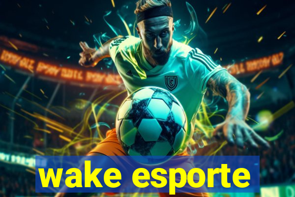 wake esporte