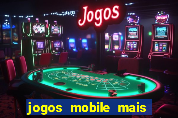 jogos mobile mais jogados 2024