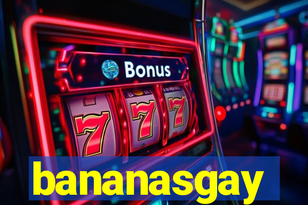 bananasgay