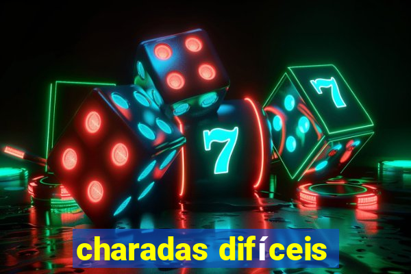 charadas difíceis