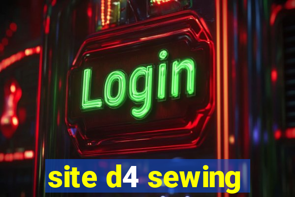 site d4 sewing