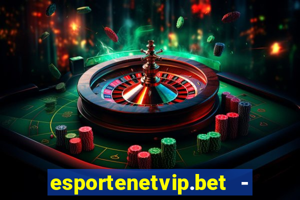 esportenetvip.bet - apostas online