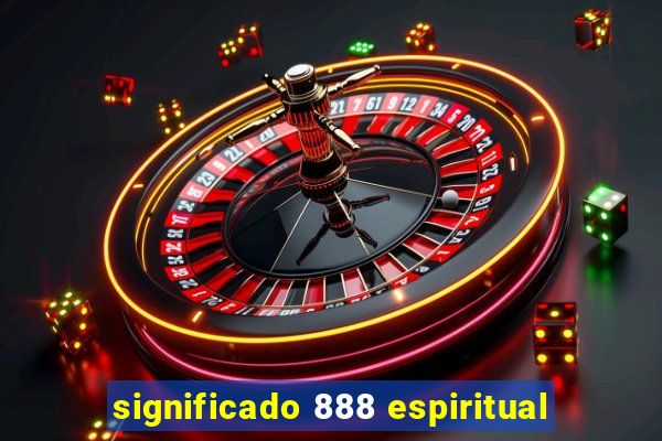 significado 888 espiritual