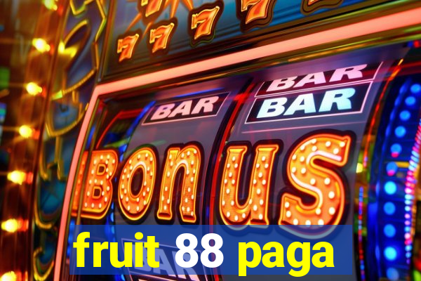 fruit 88 paga