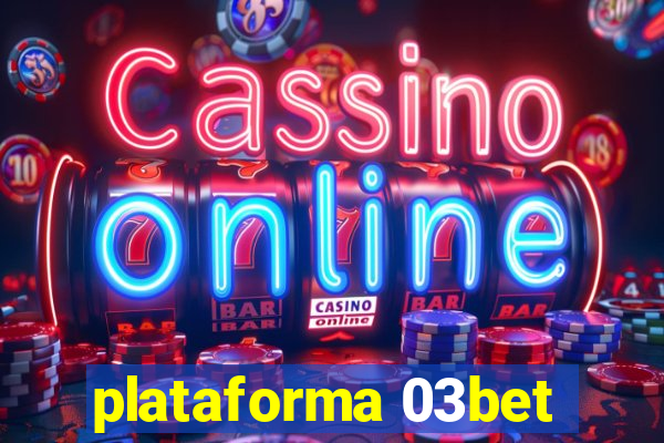 plataforma 03bet