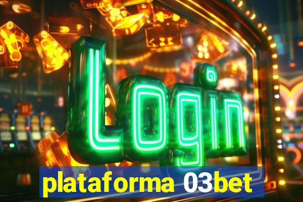 plataforma 03bet