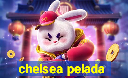 chelsea pelada