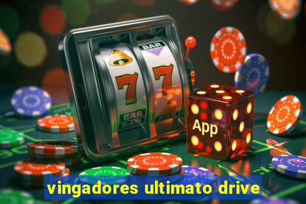 vingadores ultimato drive