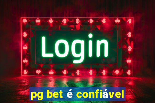 pg bet é confiável