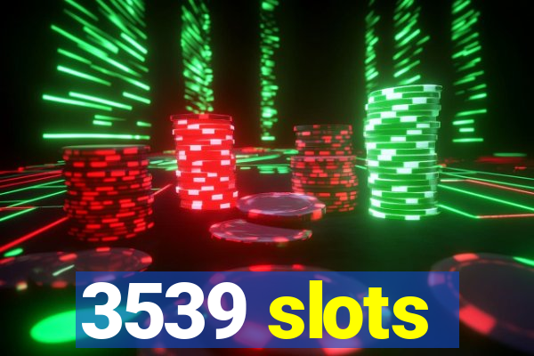 3539 slots