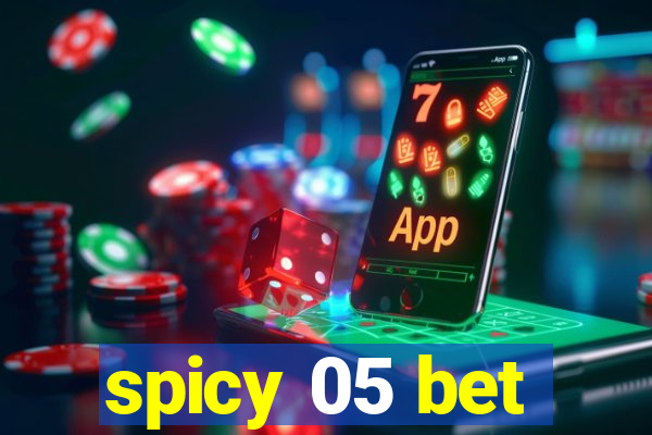 spicy 05 bet