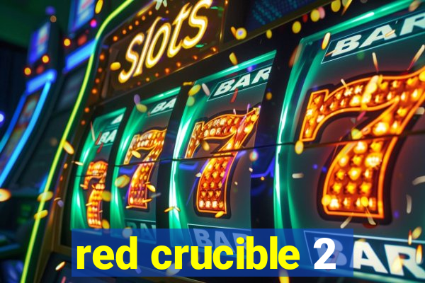 red crucible 2