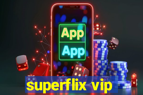 superflix vip