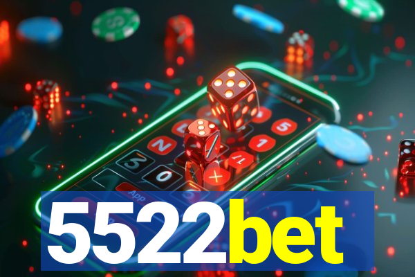 5522bet