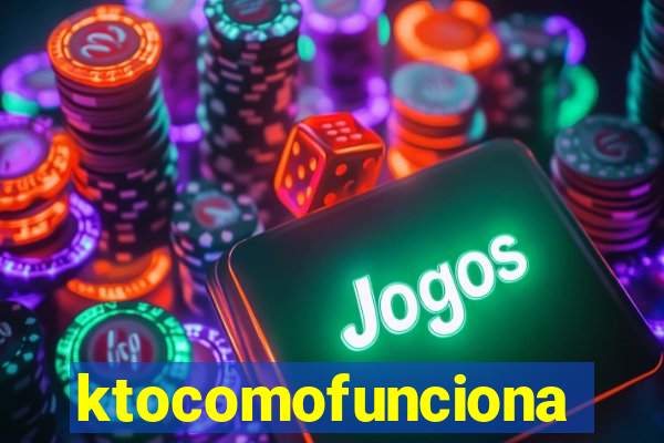 ktocomofunciona