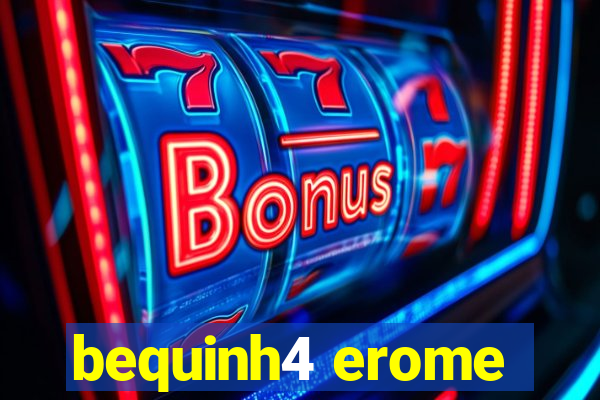 bequinh4 erome