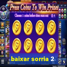 baixar sorria 2