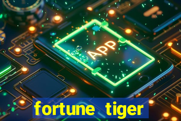 fortune tiger minimo 1 real