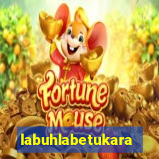 labuhlabetukara