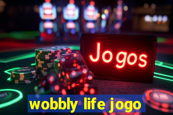 wobbly life jogo