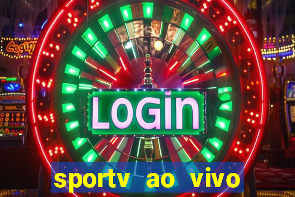 sportv ao vivo multi multicanal