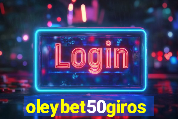 oleybet50giros