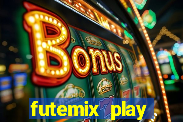 futemix play futebol ao vivo