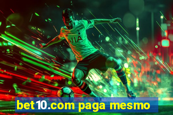 bet10.com paga mesmo