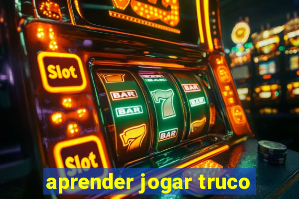 aprender jogar truco