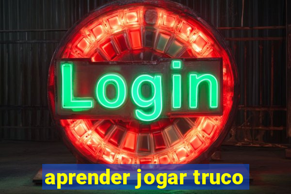 aprender jogar truco