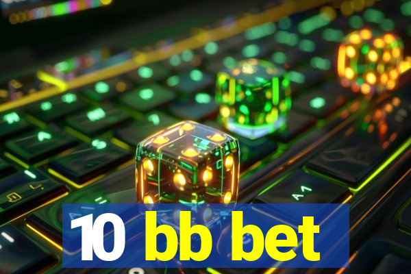 10 bb bet